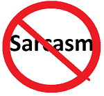 No Sarcasm
