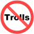 No Trolls :notrolls: :notrolls: